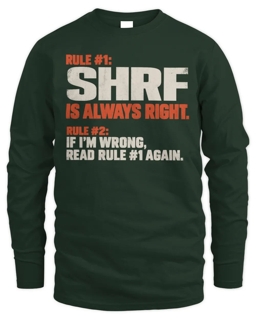 SHRF NP1-H006 
Always Right Personalized Name T-Shirt – Funny Custom Name Shirt - Men's Long Sleeved T-Shirt - Forest Green