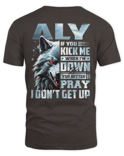 ALY AP62-K4-666 - Personalized Fierce Wolf Quote Apparel “If You Kick Me When I’m Down, You Better Pray I Don’t Get Up” - Unisex Standard T-Shirt - Dark Chocolate