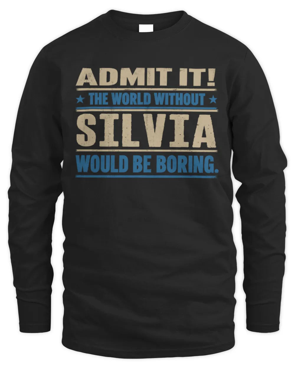 SILVIA TP68-K2-968 – Personalized Funny Quote Apparel “The World Without NAME Would Be Boring” - Men's Long Sleeved T-Shirt - Black