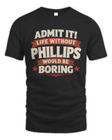PHILLIPS P4 KT003 Personalized Funny Quote Apparel “Life Without NAME Would Be Boring” - Unisex Standard T-Shirt - Black