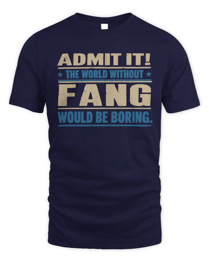 FANG TP68-K2-968 – Personalized Funny Quote Apparel “The World Without NAME Would Be Boring” - Unisex Standard T-Shirt - Navy