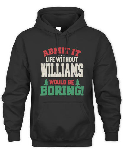 WILLIAMS P5 TH08 Christmas T-Shirt – “Life Without NAME Would Be Boring” - Unisex Hoodie - Black