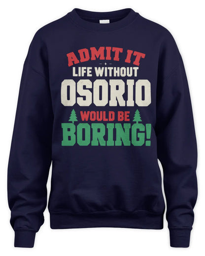 OSORIO P5 TH08 Christmas T-Shirt – “Life Without NAME Would Be Boring” - Unisex Sweatshirt - Navy