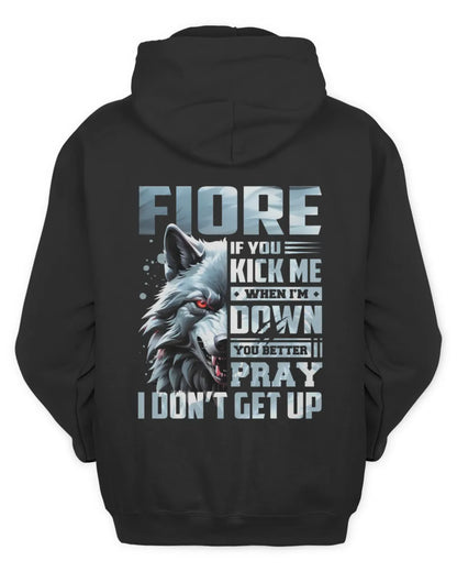 FIORE AP62-K4-666 - Personalized Fierce Wolf Quote Apparel “If You Kick Me When I’m Down, You Better Pray I Don’t Get Up” - Unisex Hoodie - Black