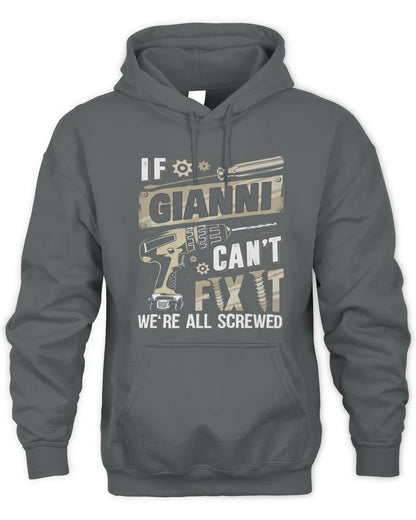 GIANNI TX03 P02 - Personalized Handyman Mechanic Shirt “If NAME Can’t Fix It, We’re All Screwed” - Unisex Hoodie - Charcoal