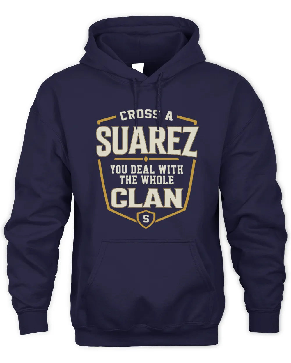 SUAREZ NT1-K008 Cross A/An NAME, You Deal With the Whole Clan | Personalized Vintage T-Shirt - Unisex Hoodie - Navy