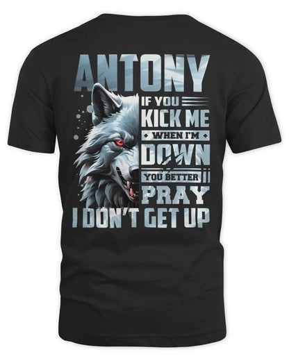 ANTONY AP62-K4-666 - Personalized Fierce Wolf Quote Apparel “If You Kick Me When I’m Down, You Better Pray I Don’t Get Up” - Unisex Standard T-Shirt - Black