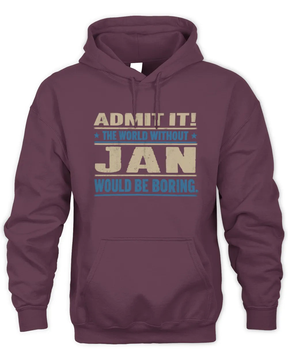 JAN TP68-K2-968 – Personalized Funny Quote Apparel “The World Without NAME Would Be Boring” - Unisex Hoodie - Maroon