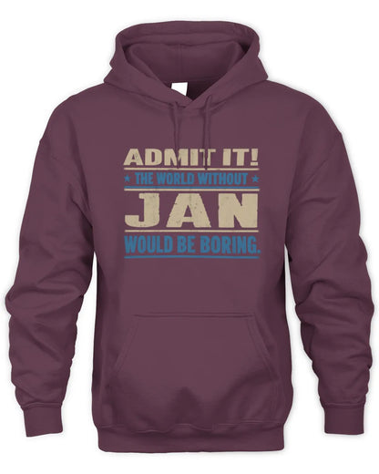 JAN TP68-K2-968 – Personalized Funny Quote Apparel “The World Without NAME Would Be Boring” - Unisex Hoodie - Maroon