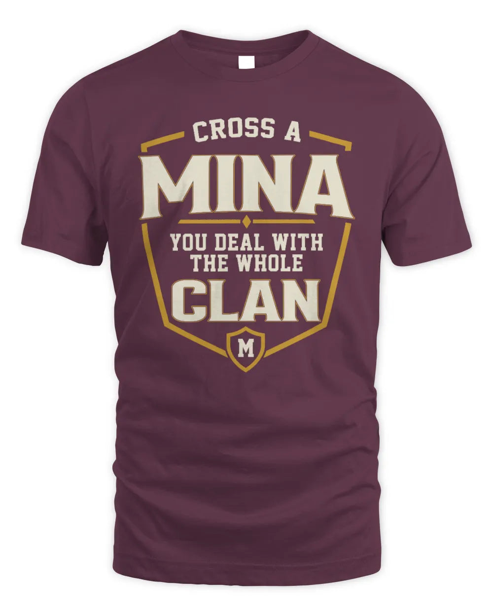 MINA NT1-K008 Cross A/An NAME, You Deal With the Whole Clan | Personalized Vintage T-Shirt - Unisex Standard T-Shirt - Maroon