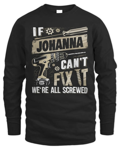 JOHANNA TX03 P02 - Personalized Handyman Mechanic Shirt “If NAME Can’t Fix It, We’re All Screwed” - Men's Long Sleeved T-Shirt - Black