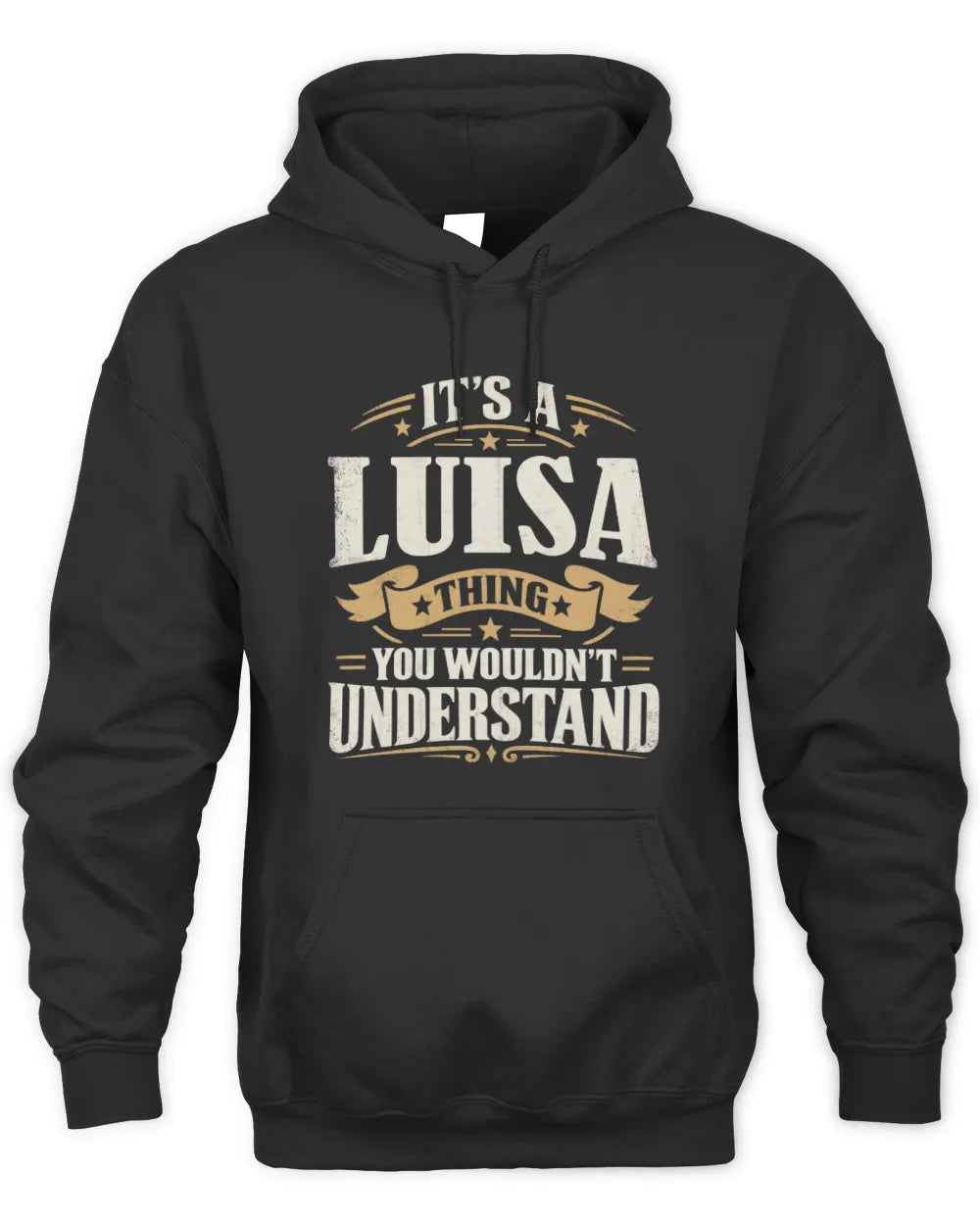 LUISA P08 TH51 - Personalized “It’s a/an [NAME] Thing – You Wouldn’t Understand” Shirt - Unisex Hoodie - Black