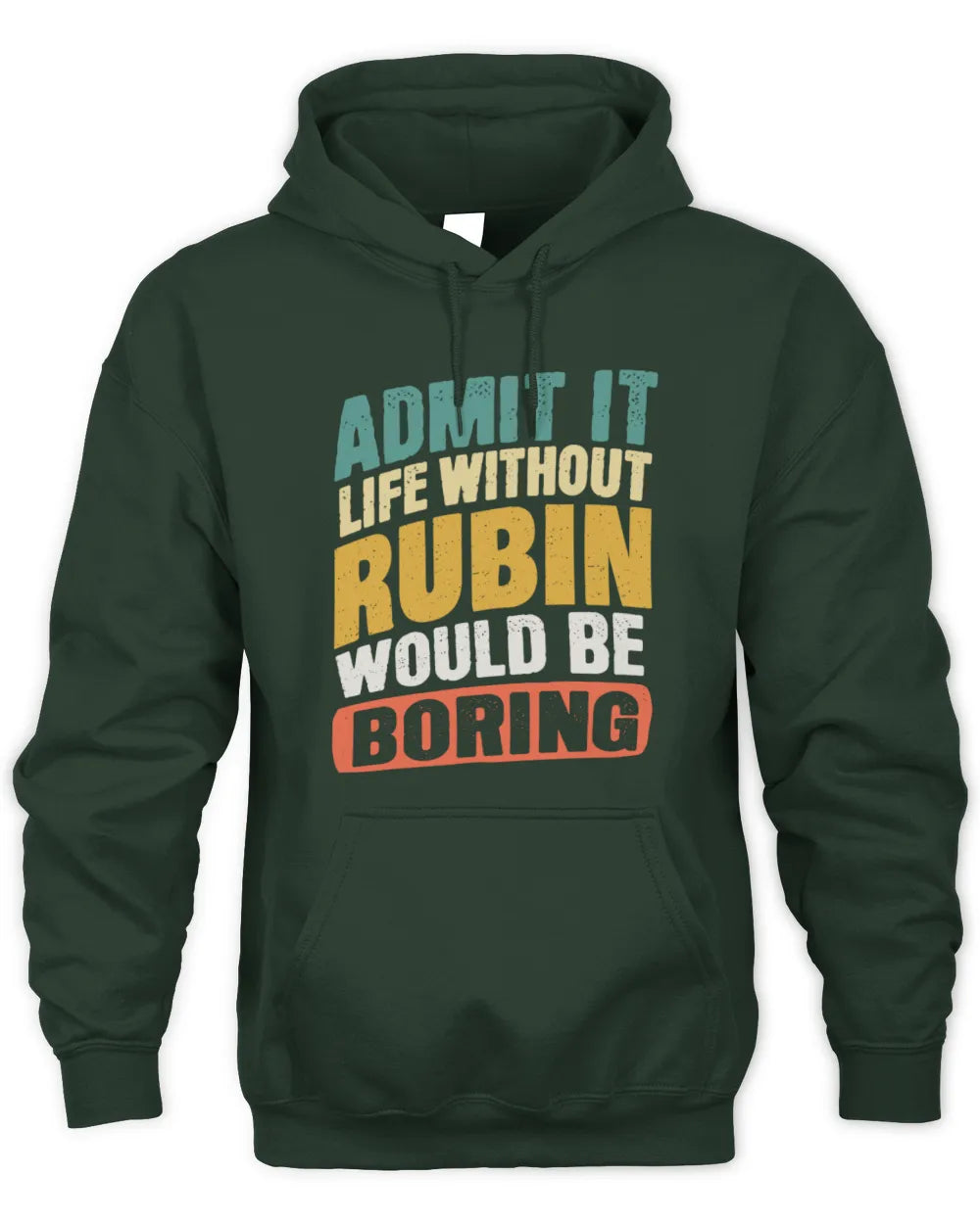 RUBIN TP88-K4-229
Personalized Funny Quote Apparel “Life Without NAME Would Be Boring” - Unisex Hoodie - Forest Green