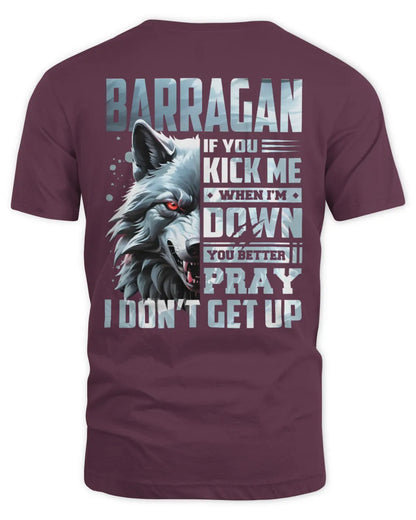 BARRAGAN AP62-K4-666 - Personalized Fierce Wolf Quote Apparel “If You Kick Me When I’m Down, You Better Pray I Don’t Get Up” - Unisex Standard T-Shirt - Maroon