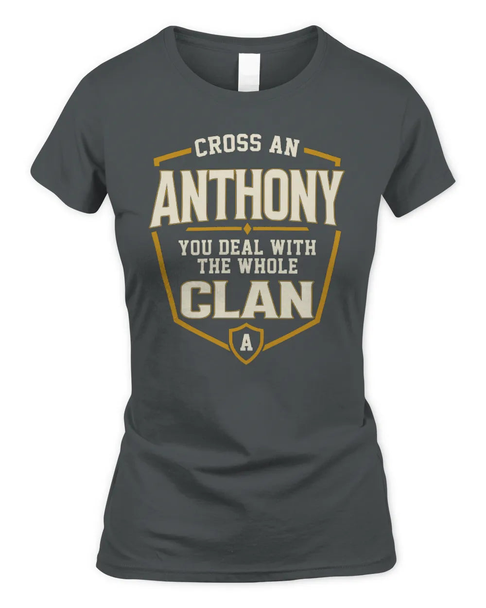 ANTHONY NT1-K008 Cross A/An NAME, You Deal With the Whole Clan | Personalized Vintage T-Shirt - Women's Standard T-Shirt - Charcoal