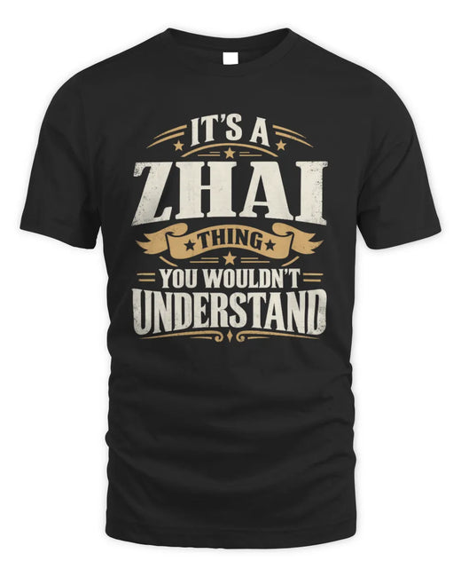 ZHAI P08 TH51 - Personalized “It’s a/an [NAME] Thing – You Wouldn’t Understand” Shirt