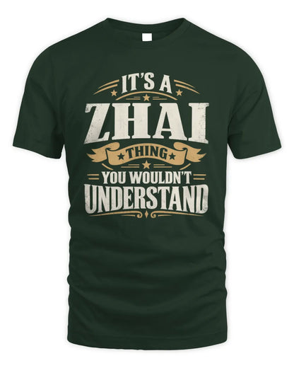ZHAI P08 TH51 - Personalized “It’s a/an [NAME] Thing – You Wouldn’t Understand” Shirt - Unisex Standard T-Shirt - Forest Green