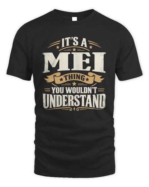 MEI P08 TH51 - Personalized “It’s a/an [NAME] Thing – You Wouldn’t Understand” Shirt
