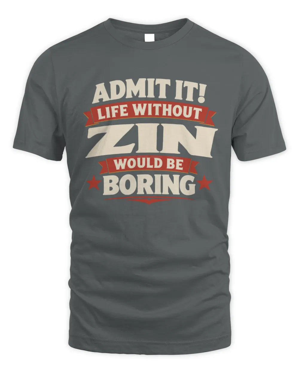 ZIN P4 KT003 Personalized Funny Quote Apparel “Life Without NAME Would Be Boring” - Unisex Standard T-Shirt - Charcoal