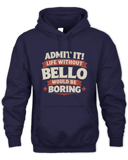 BELLO P4 KT003 Personalized Funny Quote Apparel “Life Without NAME Would Be Boring” - Unisex Hoodie - Navy