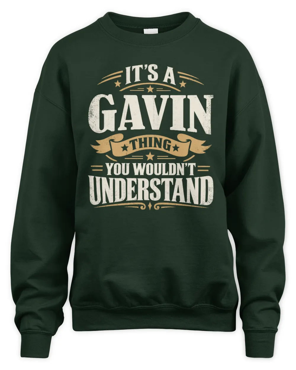 GAVIN P08 TH51 - Personalized “It’s a/an [NAME] Thing – You Wouldn’t Understand” Shirt - Unisex Sweatshirt - Forest Green