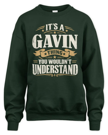 GAVIN P08 TH51 - Personalized “It’s a/an [NAME] Thing – You Wouldn’t Understand” Shirt - Unisex Sweatshirt - Forest Green