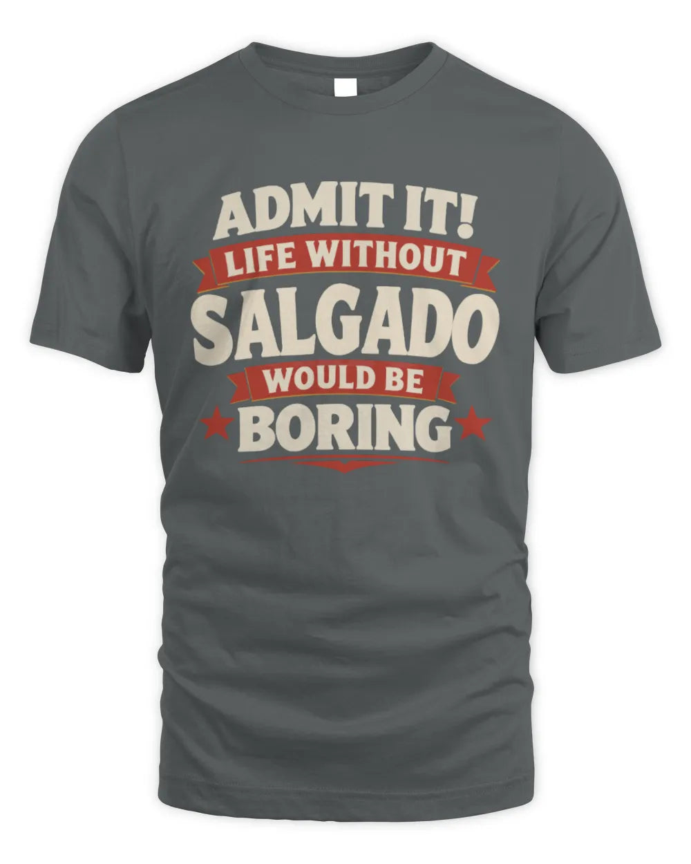 SALGADO P4 KT003 Personalized Funny Quote Apparel “Life Without NAME Would Be Boring” - Unisex Standard T-Shirt - Charcoal