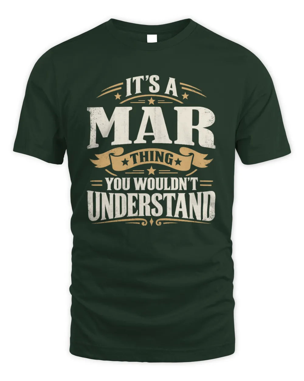 MAR P08 TH51 - Personalized “It’s a/an [NAME] Thing – You Wouldn’t Understand” Shirt - Unisex Standard T-Shirt - Forest Green