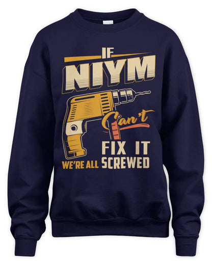 NIYM TP22-K4-228 - Personalized Handyman T-Shirt “If AARON Can’t Fix It, We’re All Screwed” - Unisex Sweatshirt - Navy