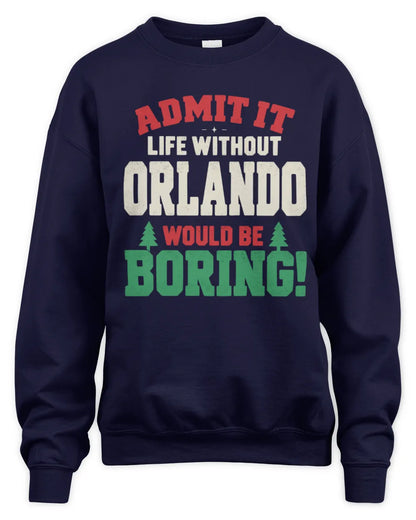 ORLANDO P5 TH08 Christmas T-Shirt – “Life Without NAME Would Be Boring” - Unisex Sweatshirt - Navy