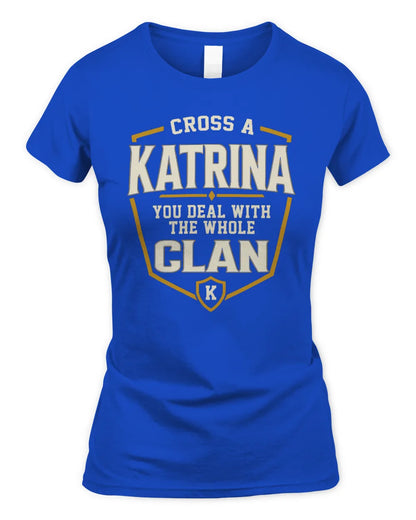 KATRINA NT1-K008 Cross A/An NAME, You Deal With the Whole Clan | Personalized Vintage T-Shirt - Women's Standard T-Shirt - Royal