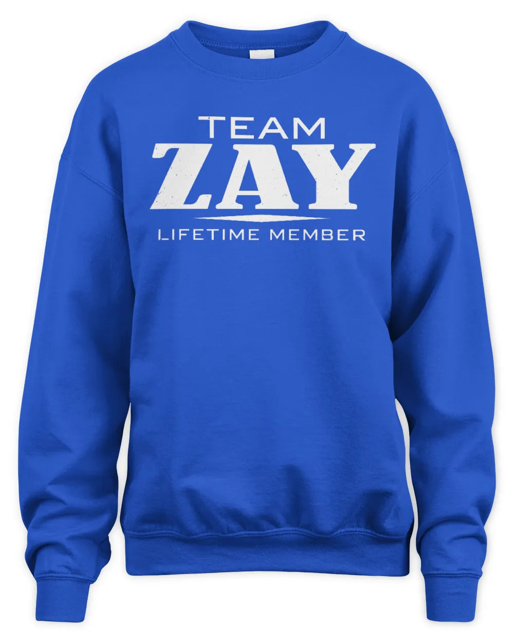ZAY BL62-K4-128 - Personalized “Team NAME Lifetime Member” - Unisex Sweatshirt - Royal