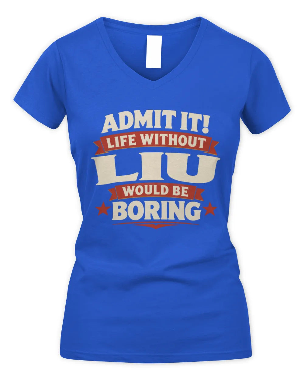 LIU P4 KT003 Personalized Funny Quote Apparel “Life Without NAME Would Be Boring” - Women's V-Neck T-Shirt - Royal