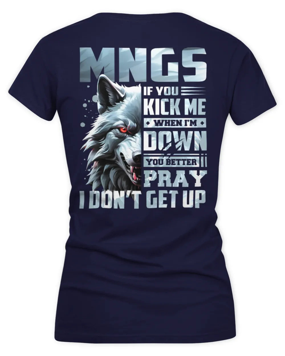 MNGS AP62-K4-666 - Personalized Fierce Wolf Quote Apparel “If You Kick Me When I’m Down, You Better Pray I Don’t Get Up” - Women's V-Neck T-Shirt - Navy