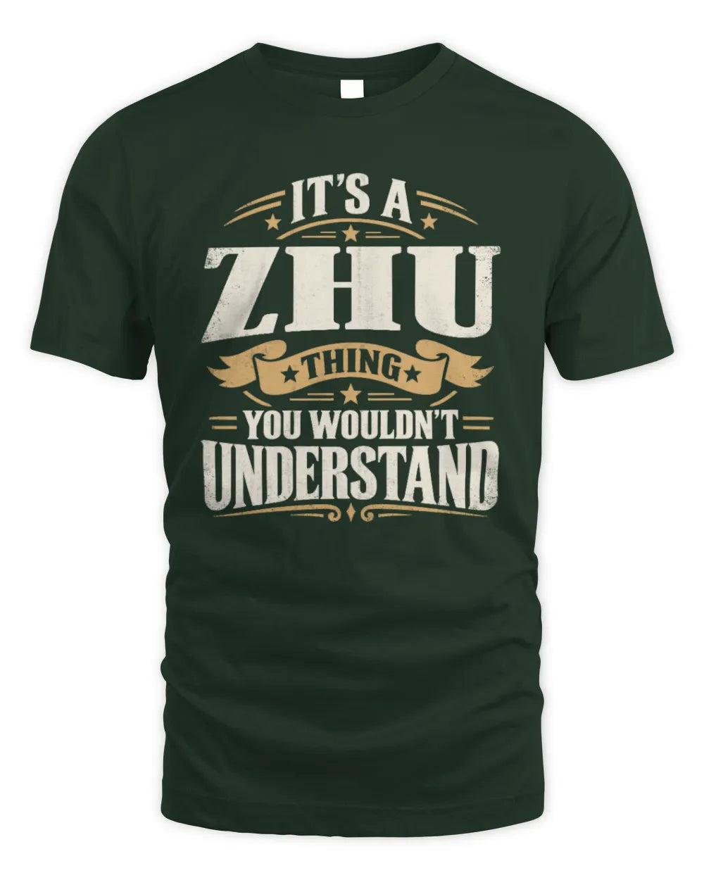 ZHU P08 TH51 - Personalized “It’s a/an [NAME] Thing – You Wouldn’t Understand” Shirt - Unisex Standard T-Shirt - Forest Green