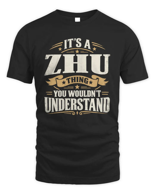 ZHU P08 TH51 - Personalized “It’s a/an [NAME] Thing – You Wouldn’t Understand” Shirt