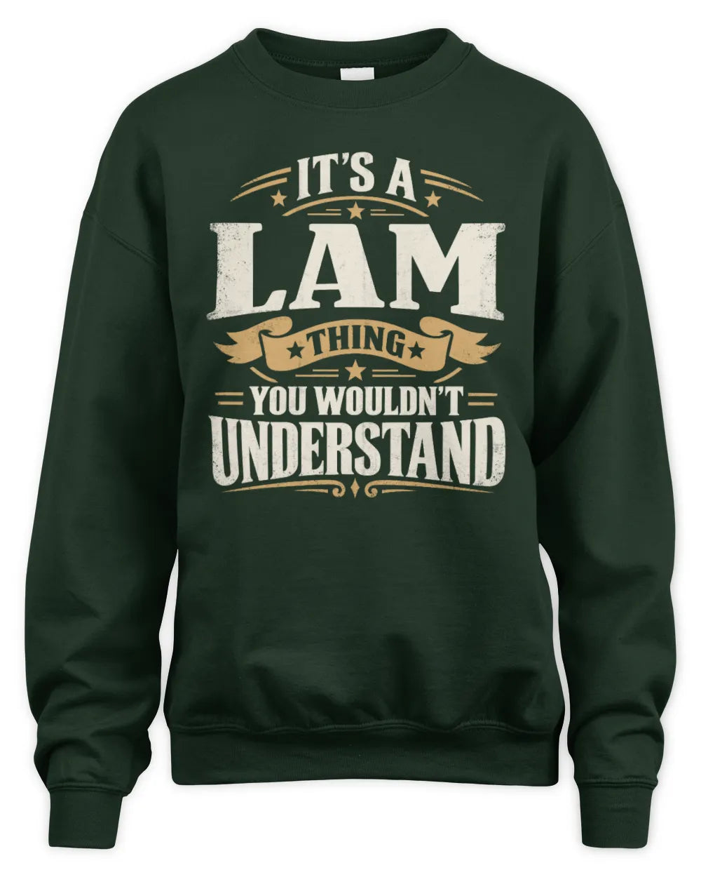 LAM P08 TH51 - Personalized “It’s a/an [NAME] Thing – You Wouldn’t Understand” Shirt - Unisex Sweatshirt - Forest Green