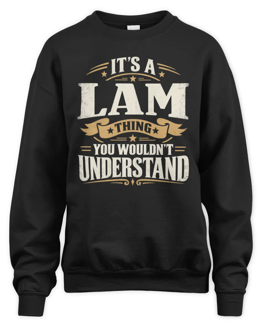 LAM P08 TH51 - Personalized “It’s a/an [NAME] Thing – You Wouldn’t Understand” Shirt - Unisex Sweatshirt - Black