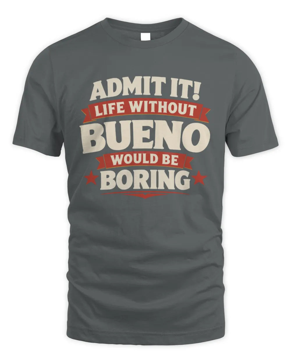 BUENO P4 KT003 Personalized Funny Quote Apparel “Life Without NAME Would Be Boring” - Unisex Standard T-Shirt - Charcoal