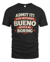 BUENO P4 KT003 Personalized Funny Quote Apparel “Life Without NAME Would Be Boring”
