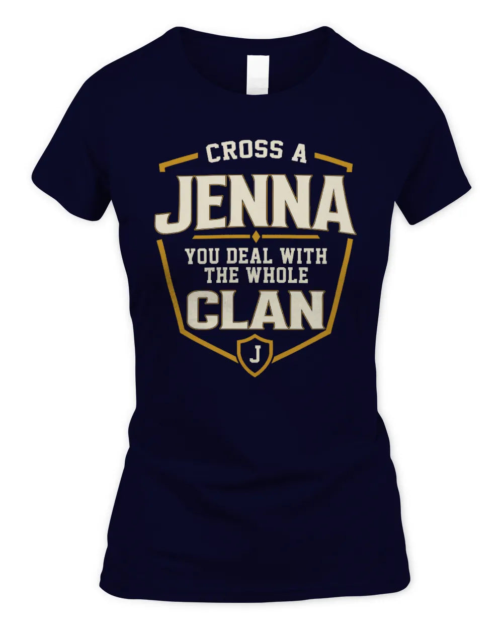 JENNA NT1-K008 Cross A/An NAME, You Deal With the Whole Clan | Personalized Vintage T-Shirt - Women's Standard T-Shirt - Navy