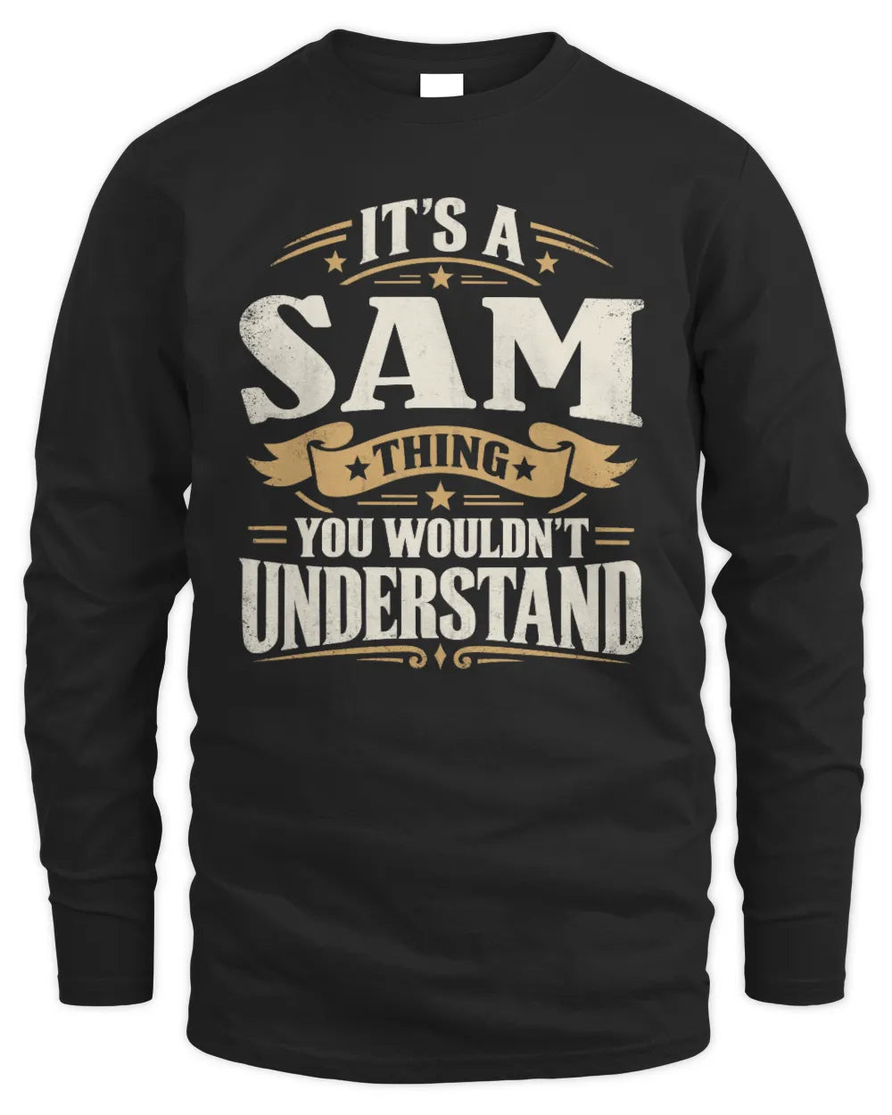 SAM P08 TH51 - Personalized “It’s a/an [NAME] Thing – You Wouldn’t Understand” Shirt - Men's Long Sleeved T-Shirt - Black