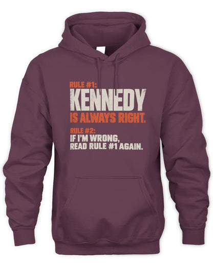 KENNEDY NP1-H006 - Always Right Personalized Name T-Shirt – Funny Custom Name Shirt - Unisex Hoodie - Maroon