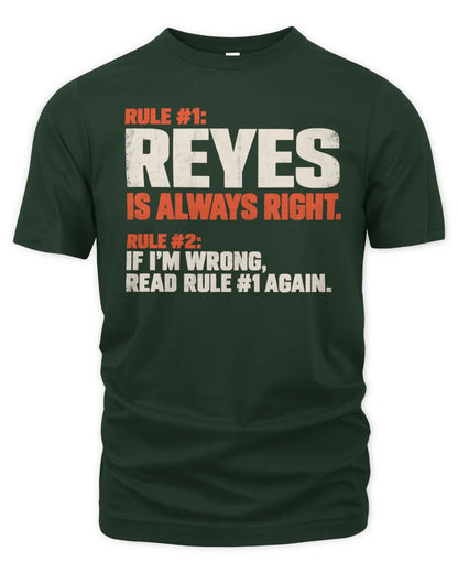 REYES NP1-H006 - Always Right Personalized Name T-Shirt – Funny Custom Name Shirt - Unisex Standard T-Shirt - Forest Green