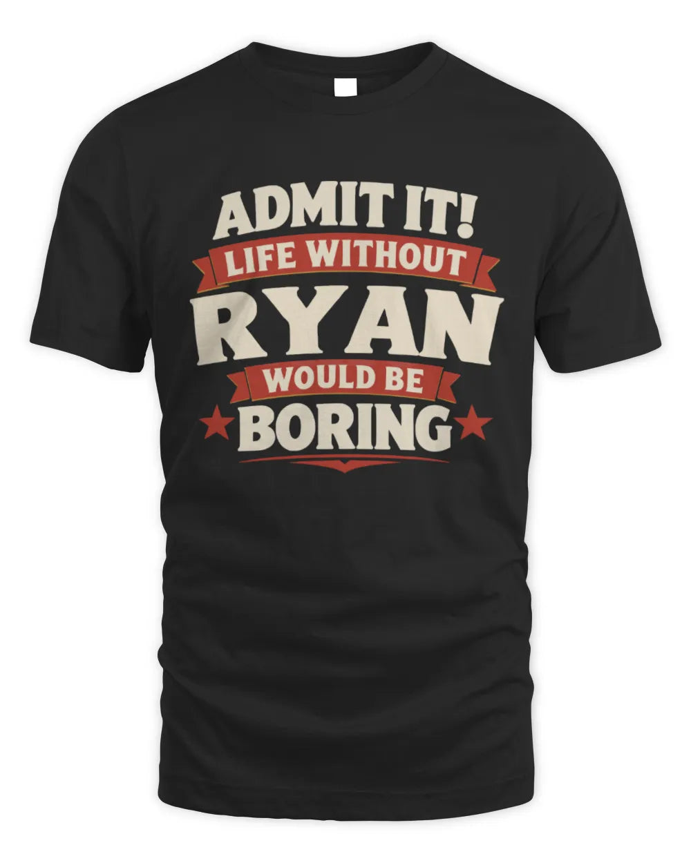 RYAN P4 KT003 Personalized Funny Quote Apparel “Life Without NAME Would Be Boring” - Unisex Standard T-Shirt - Black