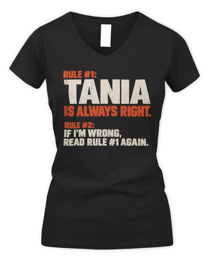 TANIA NP1-H006 
Always Right Personalized Name T-Shirt – Funny Custom Name Shirt - Women's V-Neck T-Shirt - Black