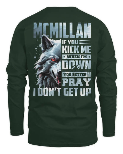 MCMILLAN AP62-K4-666 - Personalized Fierce Wolf Quote Apparel “If You Kick Me When I’m Down, You Better Pray I Don’t Get Up” - Men's Long Sleeved T-Shirt - Forest Green