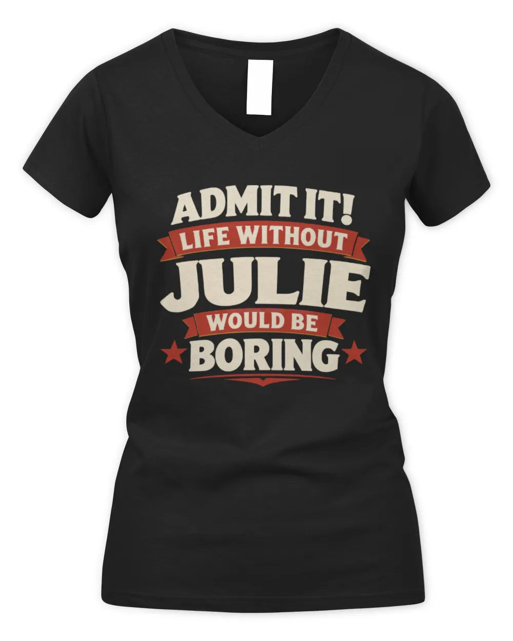 JULIE P4 KT003 Personalized Funny Quote Apparel “Life Without NAME Would Be Boring” - Women's V-Neck T-Shirt - Black