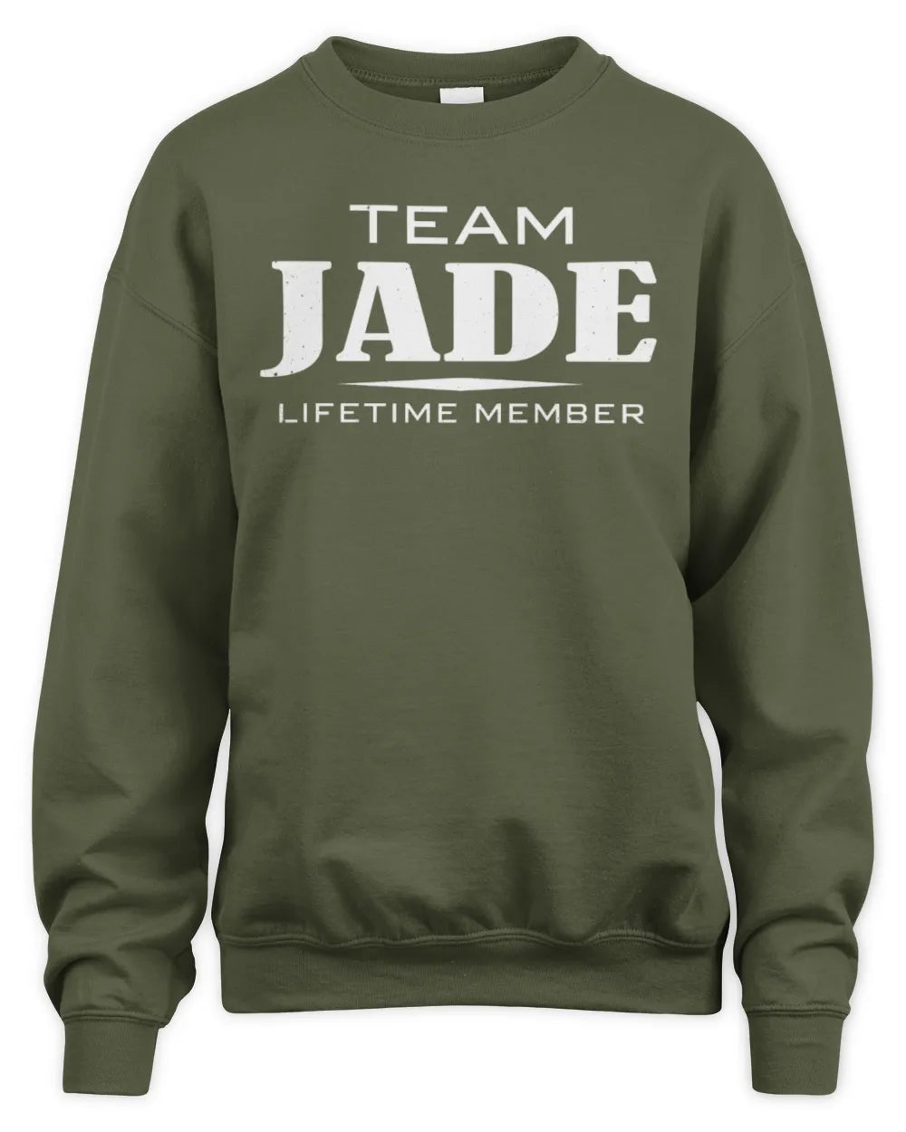 JADE BL62-K4-128 - Personalized “Team NAME Lifetime Member” - Unisex Sweatshirt - Military Green