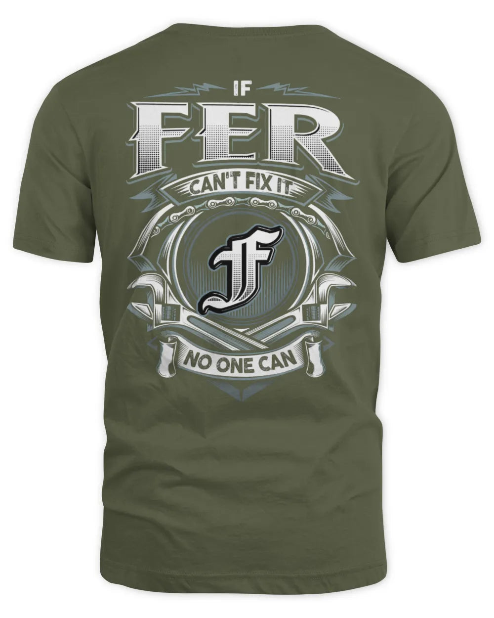 FER AP81-K4-626 - Personalized Ahmed Quote Apparel “If Ahmed Can't Fix It, No One Can” - Unisex Standard T-Shirt - Military Green